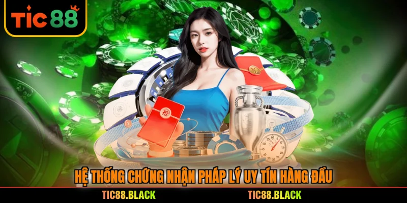 Hệ thống chứng nhận pháp lý uy tín hàng đầu