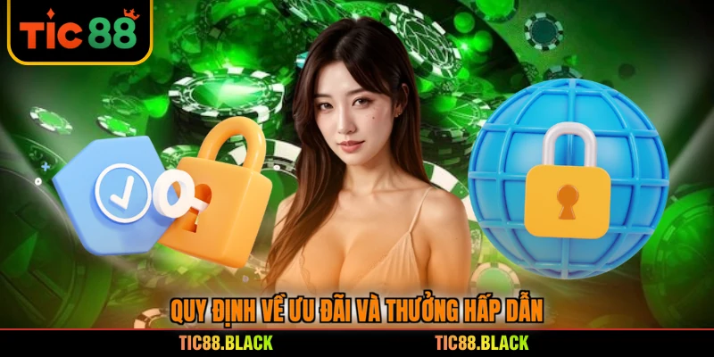 Quy định về ưu đãi và thưởng hấp dẫn