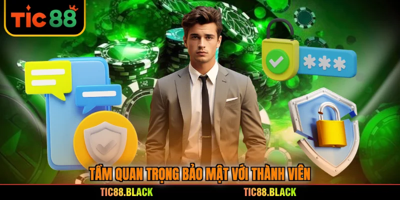 Tầm quan trọng bảo mật với thành viên